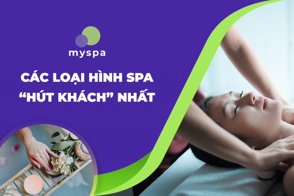 Lạc Vào Thế Giới Spa: Khám Phá 7 Loại Hình Spa Phổ Biến Nhất Hiện Nay